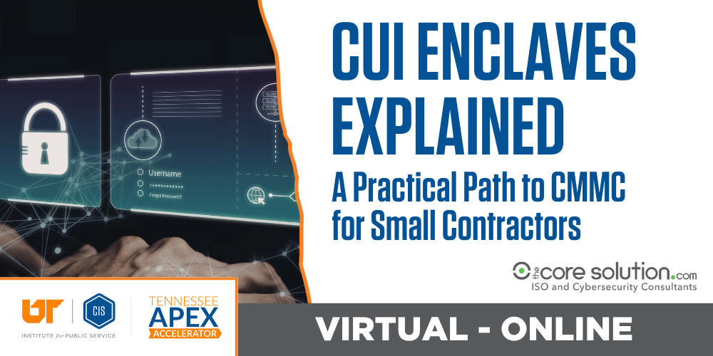 CUI Enclaves Explained: A Practical Path to CMMC for Small Contractors