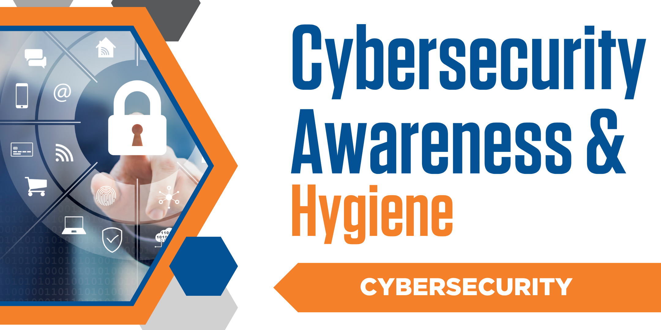 Cybersecurity Awareness & Hygiene