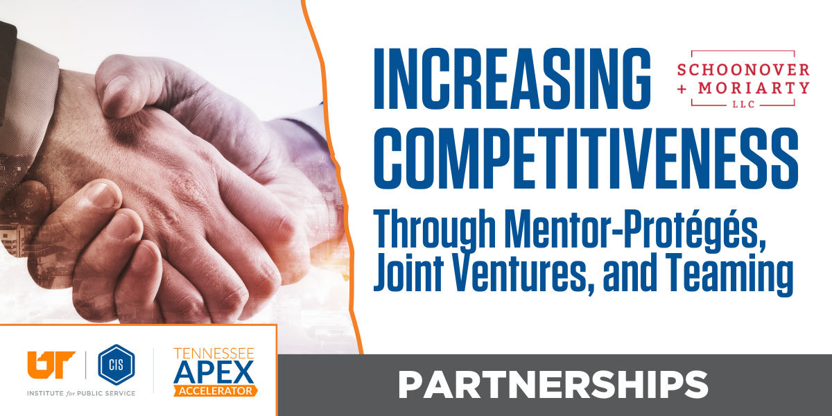 Increasing Competitiveness Through Mentor-Protégés, Joint Ventures, and Teaming
